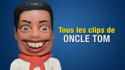 Tous les clips de Oncle Tom